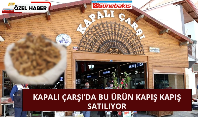 Kapalı Çarşı'da Bu Ürün Kapış Kapış Satılıyor