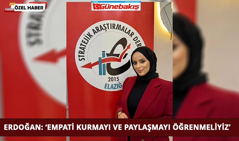 Başkan Erdoğan: ‘Empati Kurmayı ve Paylaşmayı Öğrenmeliyiz’