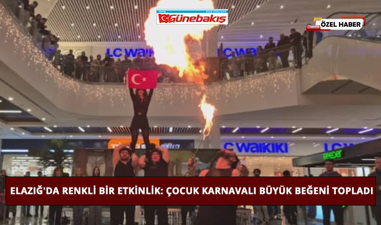Elazığ'da Renkli Bir Etkinlik: Çocuk Karnavalı Büyük Beğeni Topladı