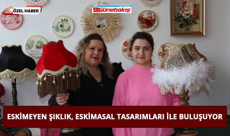 Eskimeyen Şıklık, Eskimasal Tasarımları İle Buluşuyor