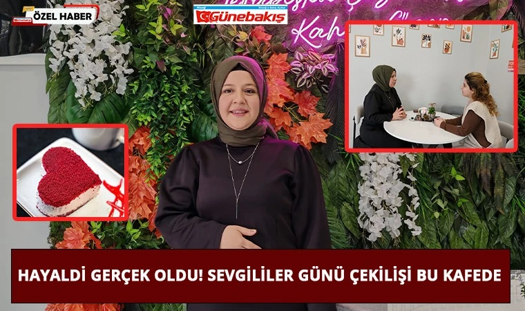 Hayaldi Gerçek Oldu! Sevgililer Günü Çekilişi Bu Kafede