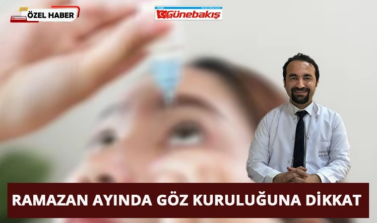 Ramazan Ayında Göz Kuruluğuna Dikkat