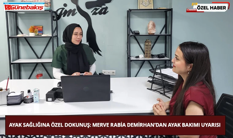 Ayak Sağlığına Özel Dokunuş: Merve Rabia Demirhan’dan Ayak Bakımı Uyarısı