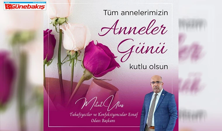 Başkan Ulaş’tan Anneler Günü Mesajı