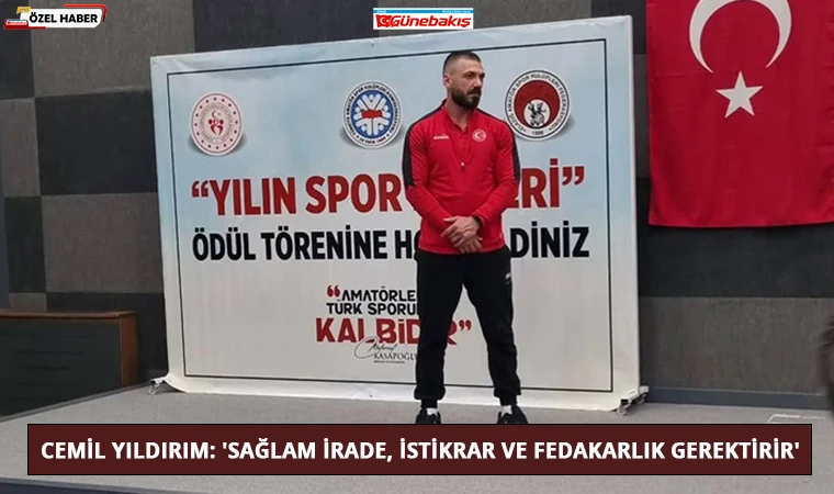 Cemil Yıldırım: 'Sağlam İrade, İstikrar ve Fedakarlık Gerektirir'