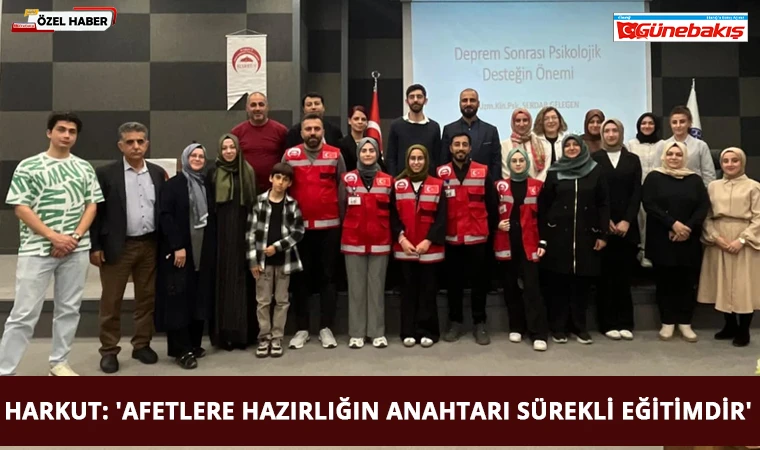 HARKUT: 'Afetlere Hazırlığın Anahtarı Sürekli Eğitimdir'