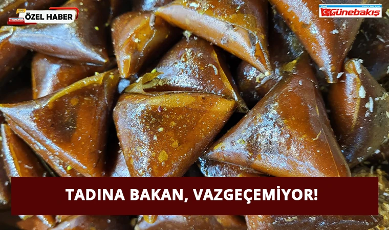 Tadına Bakan, Vazgeçemiyor!