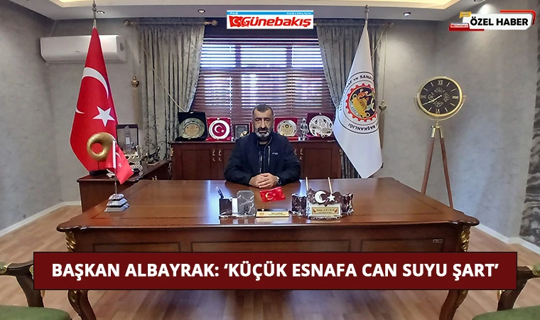 Başkan Albayrak: ‘Küçük Esnafa Can Suyu Şart’
