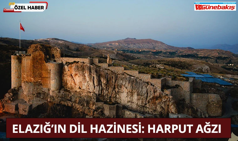 Elazığ’ın Dil Hazinesi: Harput Ağzı