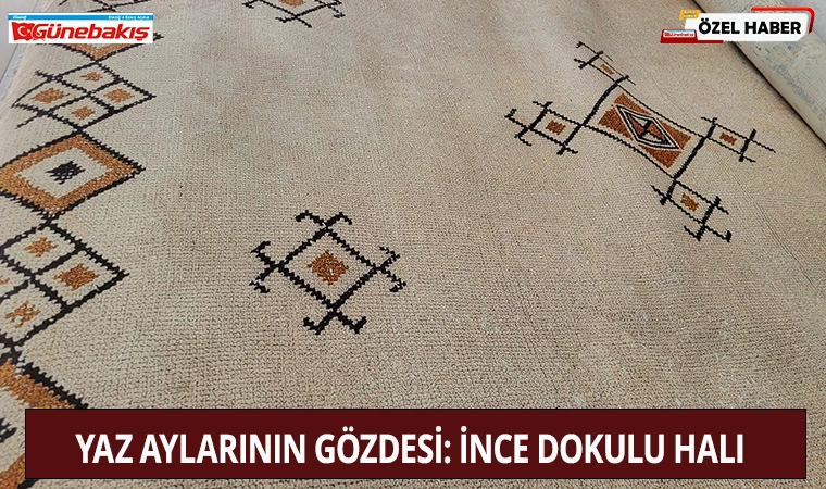 Yaz Aylarının Gözdesi: İnce Dokulu Halı