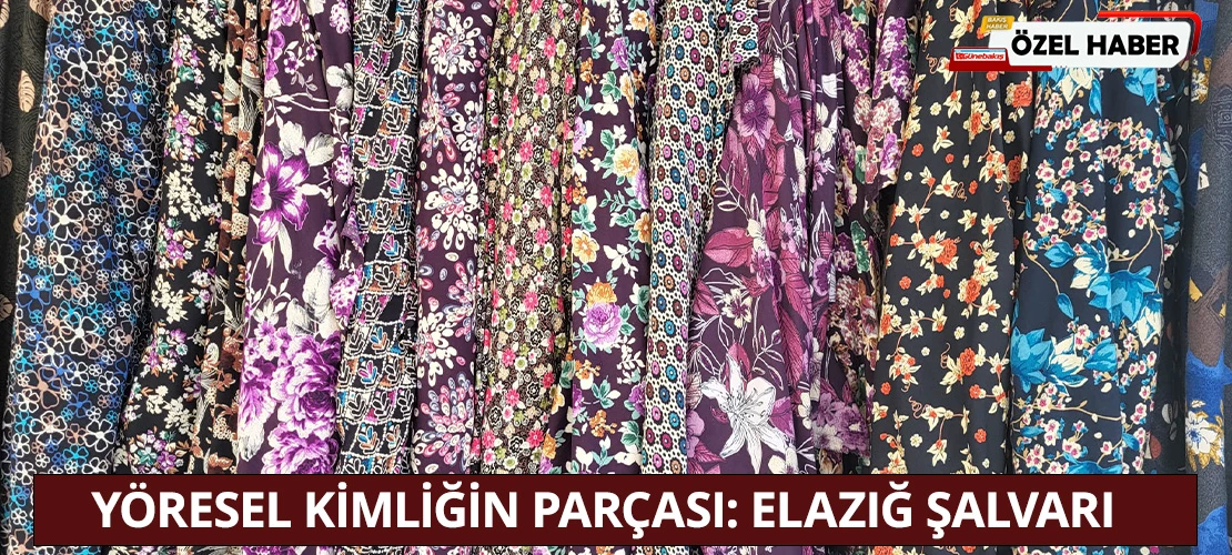 Yöresel Kimliğin Parçası: Elazığ Şalvarı