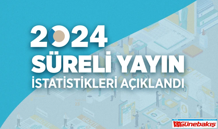2024 Yılı Süreli Yayın İstatistikleri açıklandı