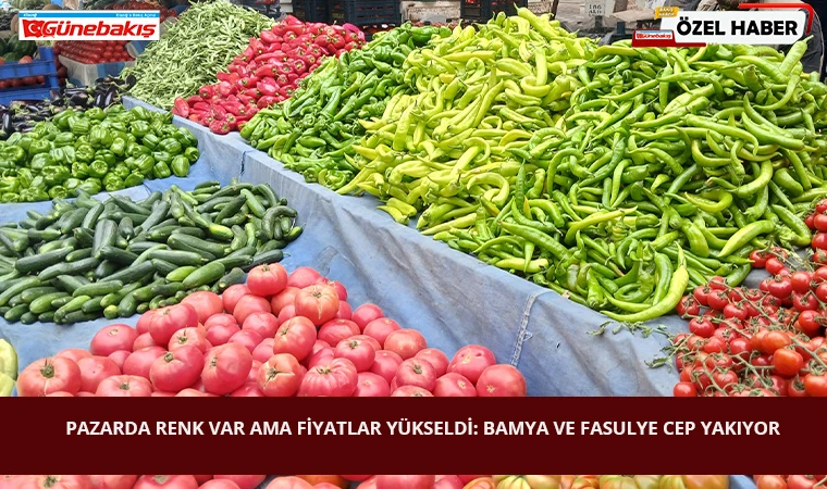 Meyvede Durum Normal, Fasulye ve Bamya Uçuşta!