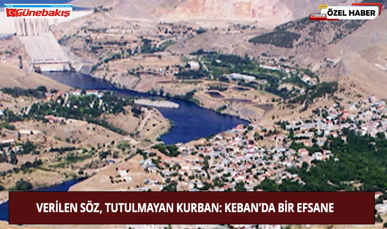 Verilen Söz, Tutulmayan Kurban: Keban’da Bir Efsane