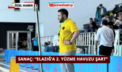 Sanaç: ‘Elazığ’a 2. Yüzme Havuzu Şart’