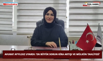 Avukat Ayyıldız Uyardı: ‘En Büyük Sorun Kira Artışı ve Mülkün Tahliyesi’