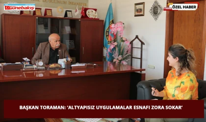 Başkan Toraman: ‘Altyapısız Uygulamalar Esnafı Zora Sokar’