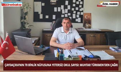  Çaydaçıra’nın 70 Binlik Nüfusuna Yetersiz Okul Sayısı: Muhtar Türkmen’den Çağrı