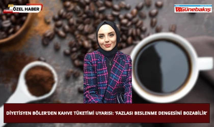 Diyetisyen Böler’den Kahve Tüketimi Uyarısı: ‘Fazlası Beslenme Dengesini Bozabilir’