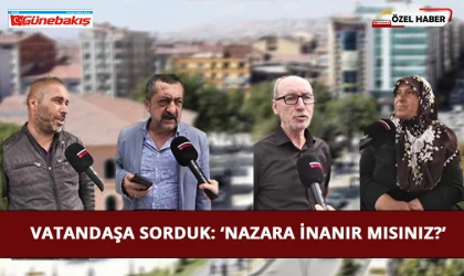 Vatandaşa Sorduk: ‘Nazara İnanır Mısınız?’