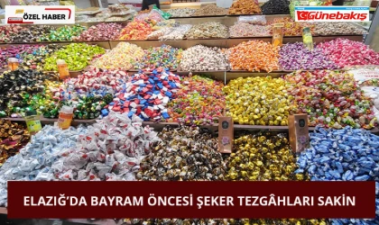 Elazığ’da Bayram Öncesi Şeker Tezgâhları Sakin