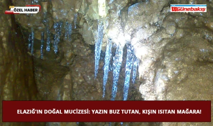 Elazığ’ın Doğal Mucizesi: Yazın Buz Tutan, Kışın Isıtan Mağara!