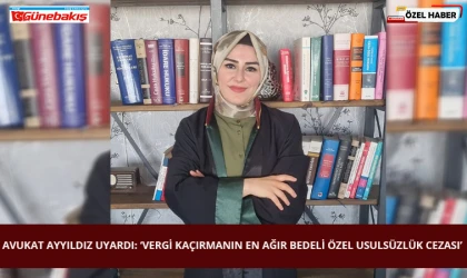 Avukat Ayyıldız Uyardı: ‘Vergi Kaçırmanın En Ağır Bedeli Özel Usulsüzlük Cezası’