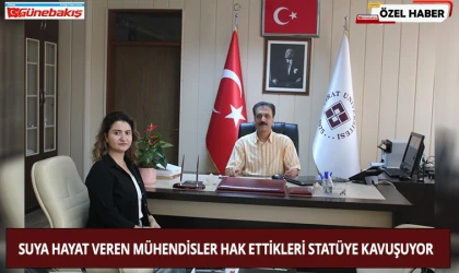 Suya Hayat Veren Mühendisler Hak Ettikleri Statüye Kavuşuyor