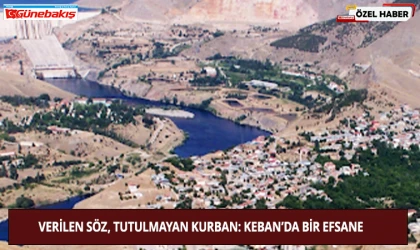 Verilen Söz, Tutulmayan Kurban: Keban’da Bir Efsane